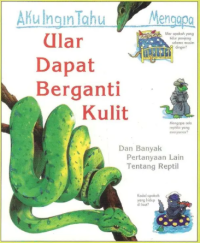 Image of AKU INGIN TAHU MENGAPA ULAR DAPAT BEREGANTI KULIT