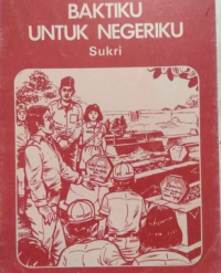 Image of Baktiku Untuk Negeriku